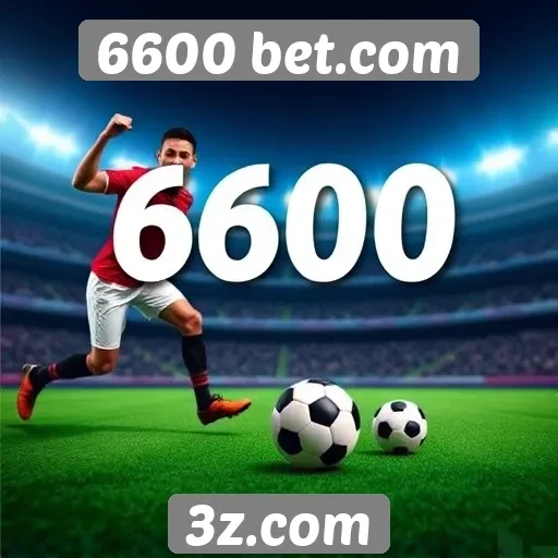 6600 bet.com análise das melhores opções de apostas