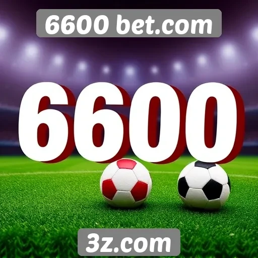 Apostas esportivas em alta no 6600 bet.com